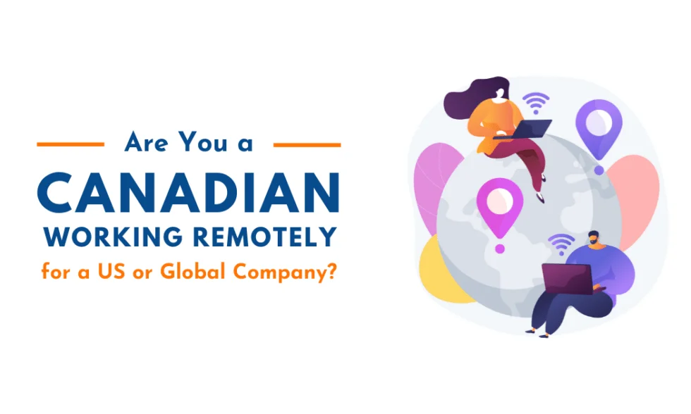 Are You a Canadian Working for a US Company Remotely?