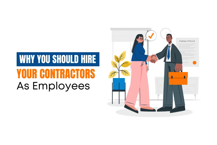 Why You Should Hire Your Contractors as Employees