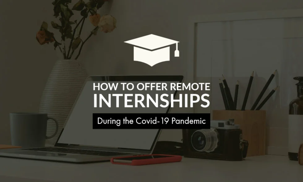 How to Offer Remote Internships During the Covid-19 Crisis