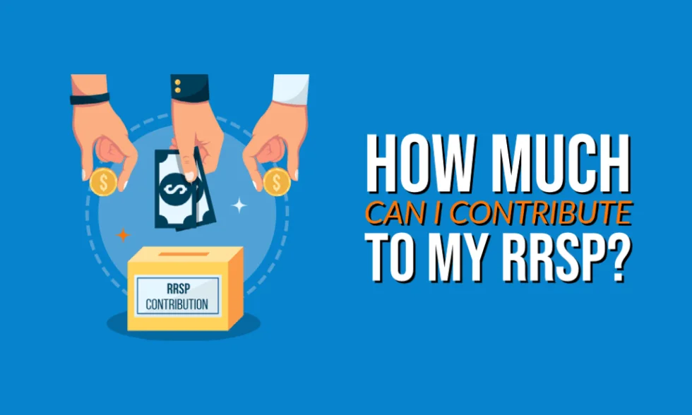 How Much Can I Contribute to My RRSP?
