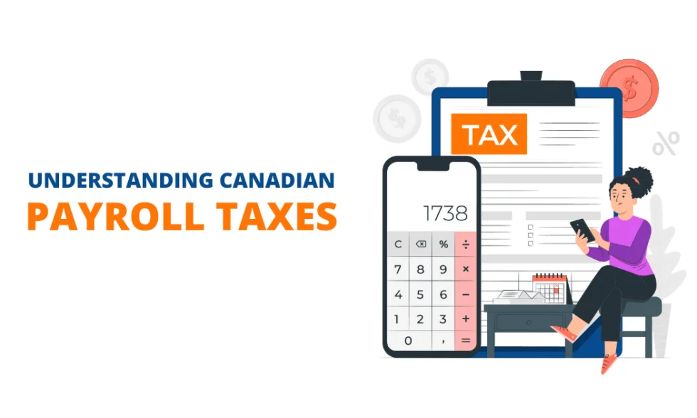 Understanding Canadian Payroll Taxes