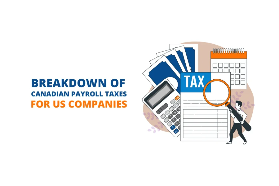Breakdown of Canadian Payroll Taxes For Us Companies