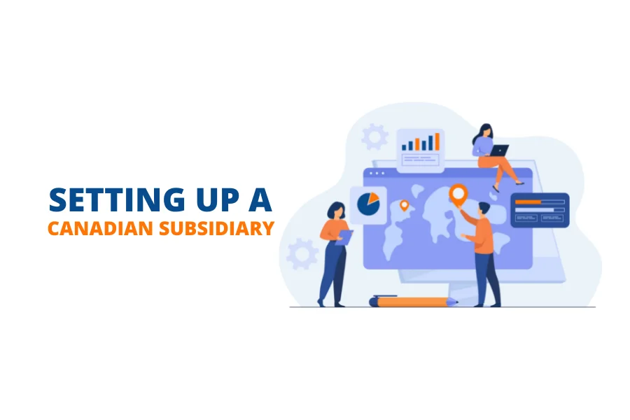 Setting Up A Canadian Subsidiary