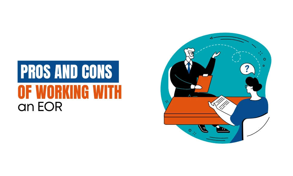 Pros and Cons of Working with An EOR