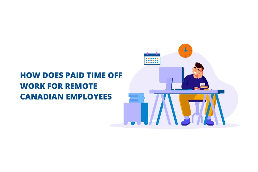 How Does Paid Time Off Work For Remote Canadian Employees