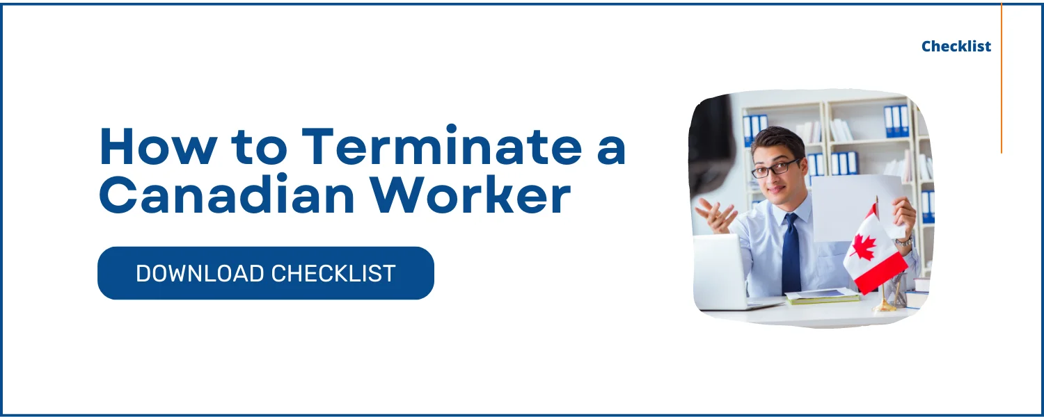 Download the checklist on Terminating a Canadian Worker